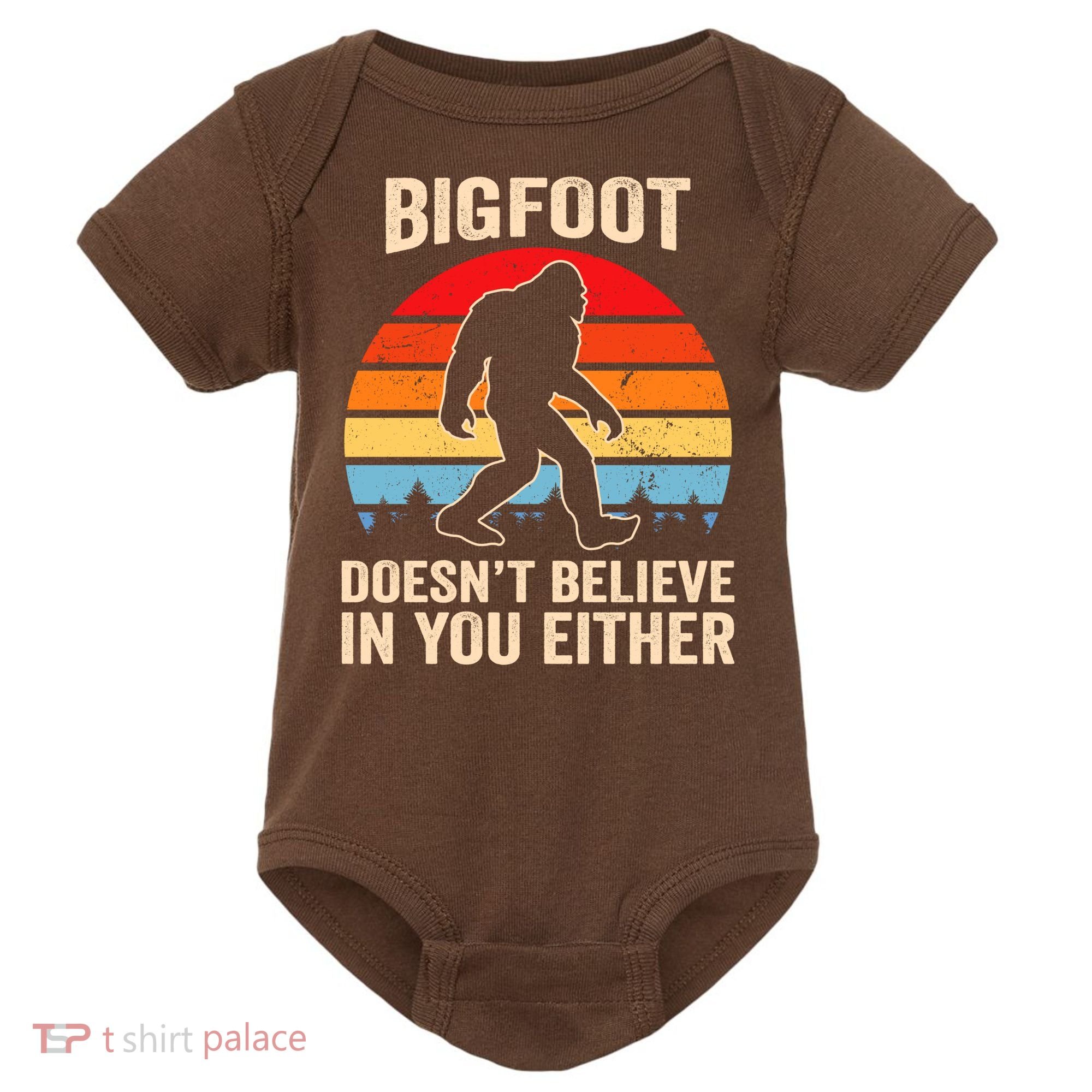 Bigfoot Doesnt Believe In You Either Bigfoot Doesn't Plus Size Baby Bodysuit