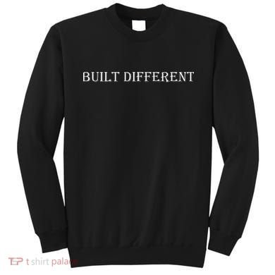 Built Different Sweatshirt