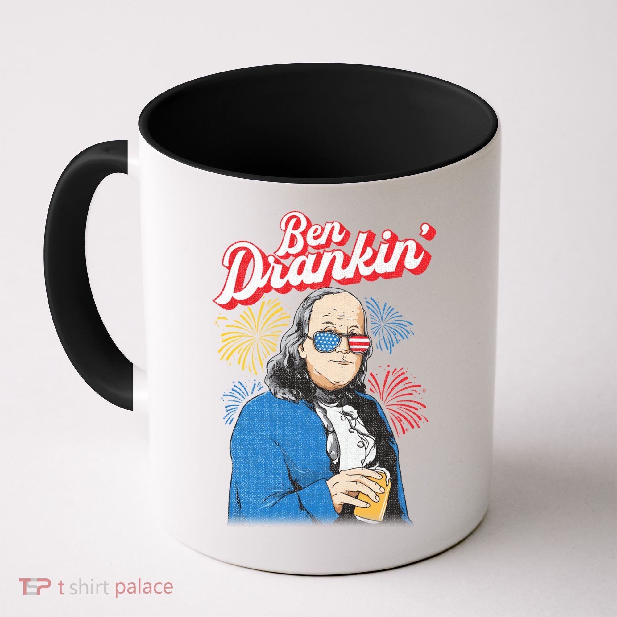 Ben Drankin’ Benjamin Drankin July 4th Ben Drankin Great Gift Coffee Mug