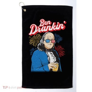 Ben Drankin’ Benjamin Drankin July 4th Ben Drankin Great Gift Golf Towel