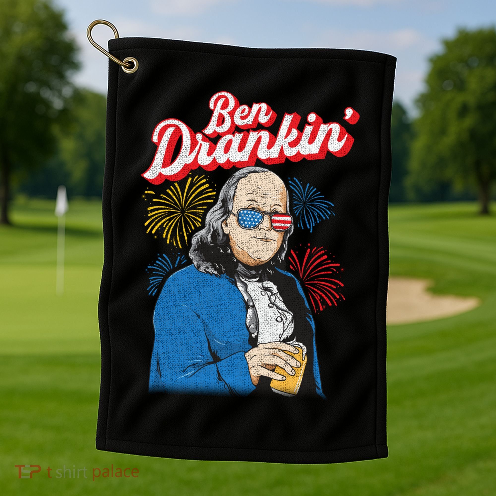 Ben Drankin’ Benjamin Drankin July 4th Ben Drankin Great Gift Golf Towel