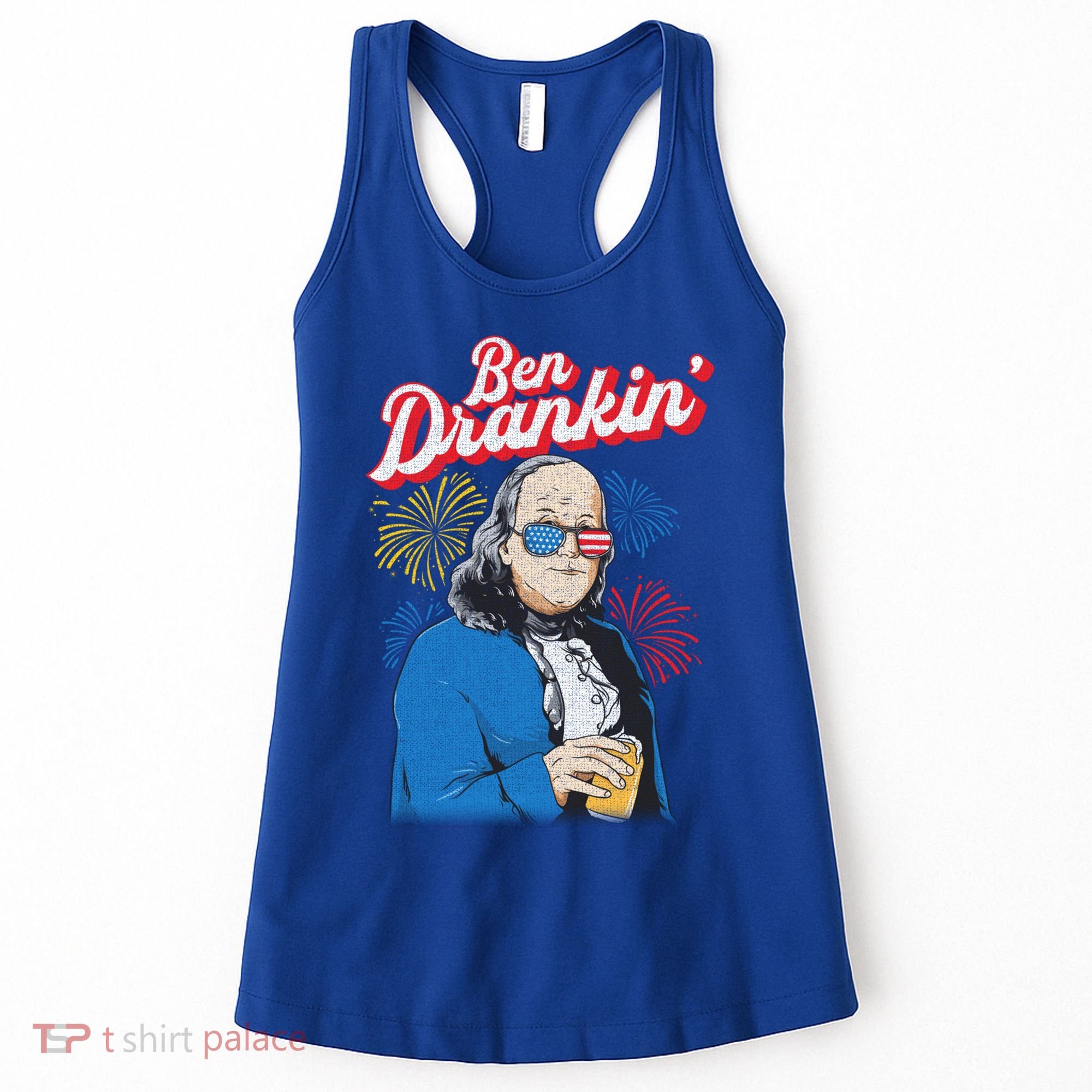 Ben Drankin’ Benjamin Drankin July 4th Ben Drankin Great Gift Women's Tank Top
