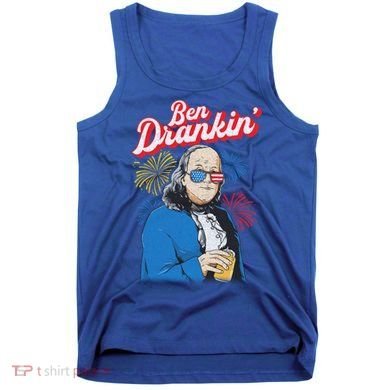 Ben Drankin’ Benjamin Drankin July 4th Ben Drankin Great Gift Tank Top