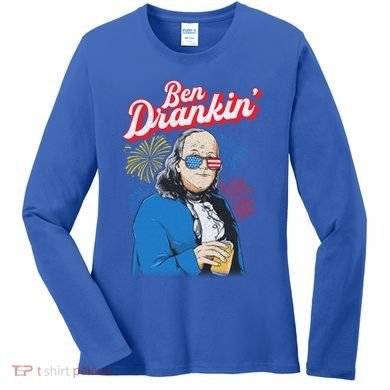 Ben Drankin’ Benjamin Drankin July 4th Ben Drankin Great Gift Women's Long Sleeve Shirt