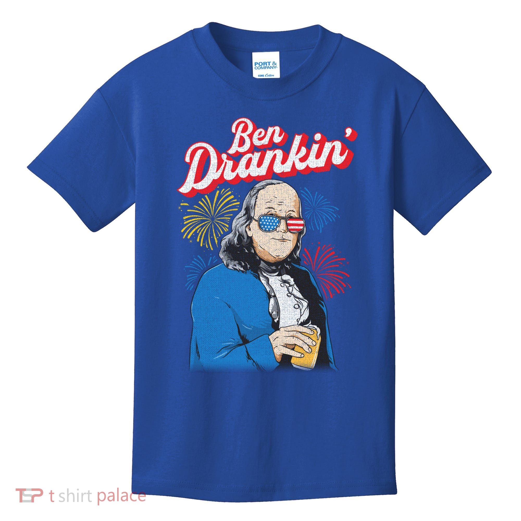 Ben Drankin’ Benjamin Drankin July 4th Ben Drankin Great Gift Kids T-Shirt