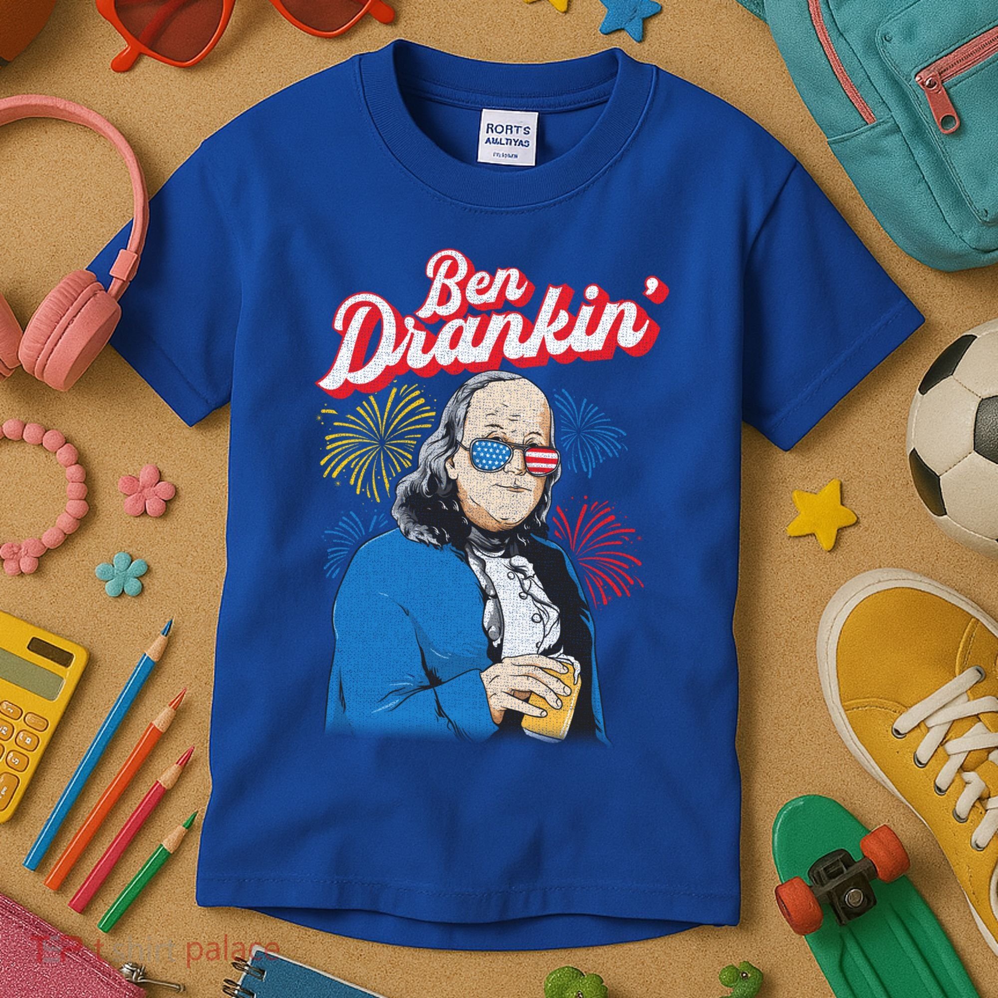 Ben Drankin’ Benjamin Drankin July 4th Ben Drankin Great Gift Kids T-Shirt