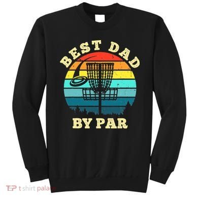 Best Dad By Par Disc Golf retro Frisbee Father's Day Sweatshirt