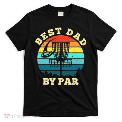 Best Dad By Par Disc Golf retro Frisbee Father's Day T-Shirt