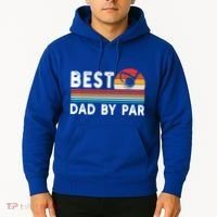 Best Dad By Par Golf Funny Golf Golfing FatherS Day Golfer Great Gift Hoodie thumb 2