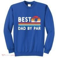 Best Dad By Par Golf Funny Golf Golfing FatherS Day Golfer Great Gift Sweatshirt thumb 0