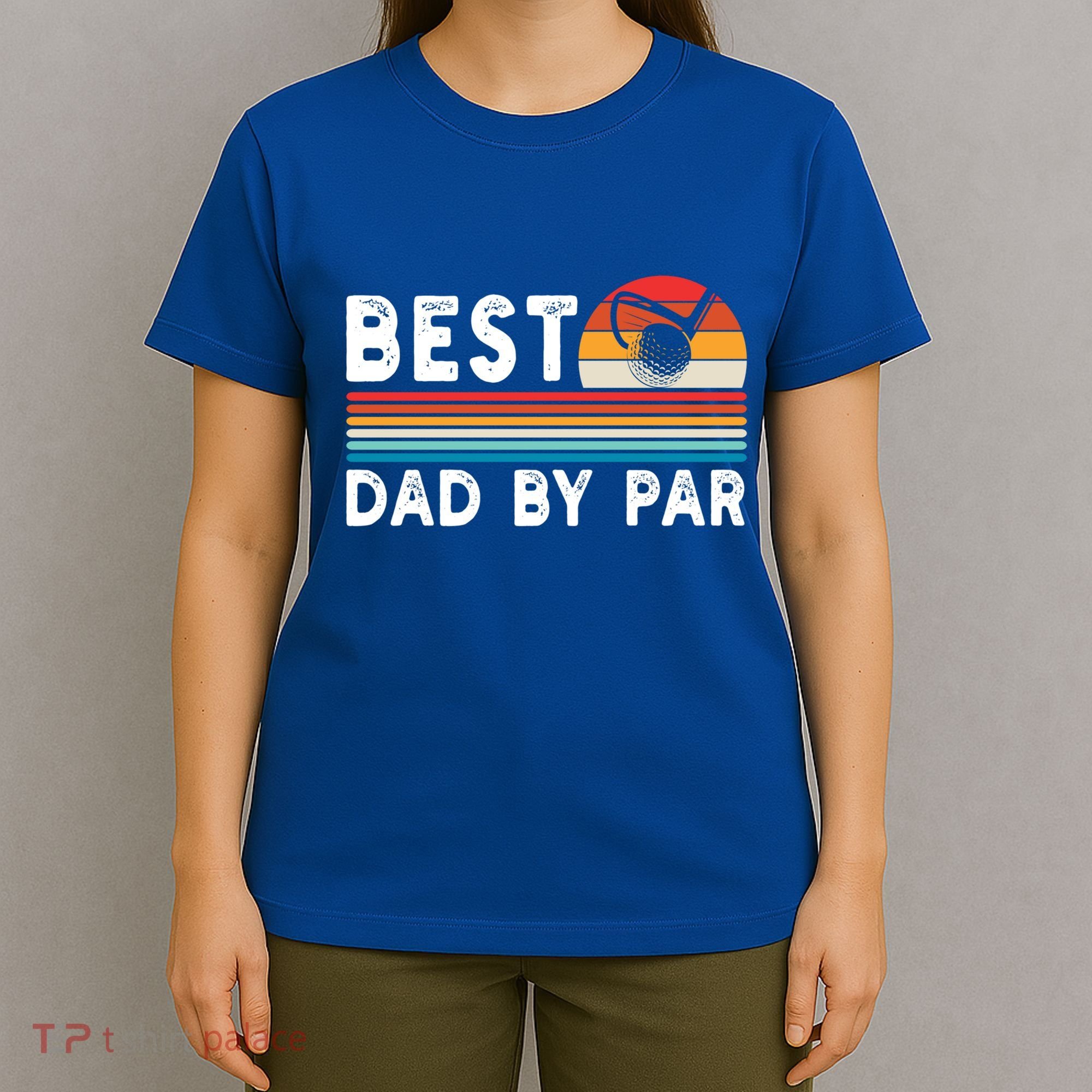 Best Dad By Par Golf Funny Golf Golfing FatherS Day Golfer Great Gift T-Shirt