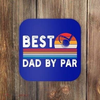 Best Dad By Par Golf Funny Golf Golfing FatherS Day Golfer Great Gift Coaster