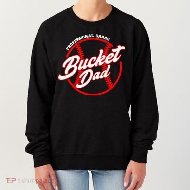 Bucket Dad Baseball Softball Pitcher Catcher Women's Sweatshirt