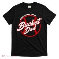 Bucket Dad Baseball Softball Pitcher Catcher T-Shirt thumb 0