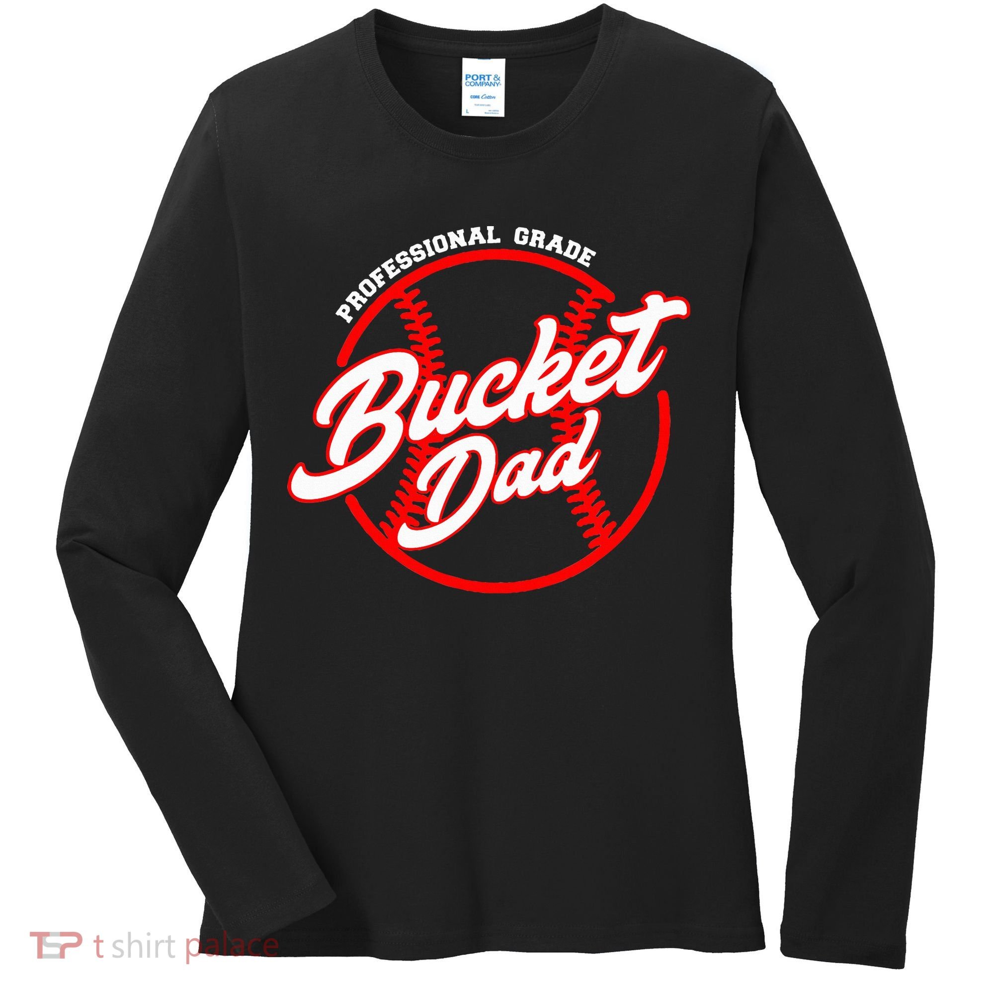 Bucket Dad Baseball Softball Pitcher Catcher Women's Long Sleeve Shirt