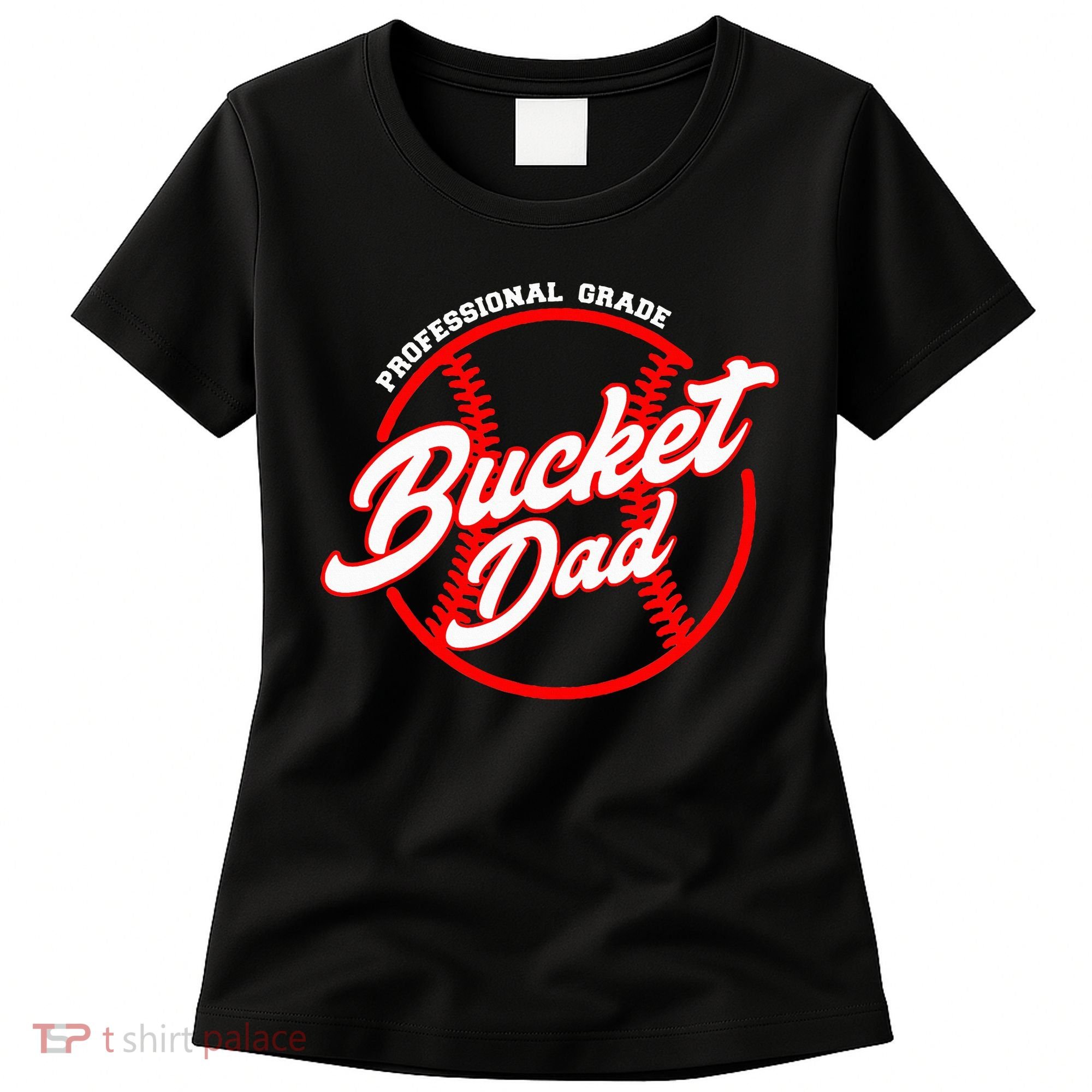 Bucket Dad Baseball Softball Pitcher Catcher Women's T-Shirt