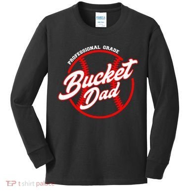 Bucket Dad Baseball Softball Pitcher Catcher Kids Long Sleeve Shirt
