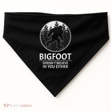Bigfoot Doesn't Believe In You Either Sasquatch USA-Made Doggie Bandana
