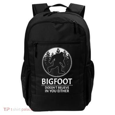 Bigfoot Doesn't Believe In You Either Sasquatch Backpack