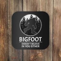 Bigfoot Doesn't Believe In You Either Sasquatch Coaster thumb 0