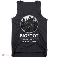 Bigfoot Doesn't Believe In You Either Sasquatch Tank Top thumb 0