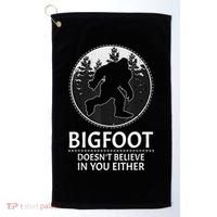 Bigfoot Doesn't Believe In You Either Sasquatch Golf Towel thumb 0