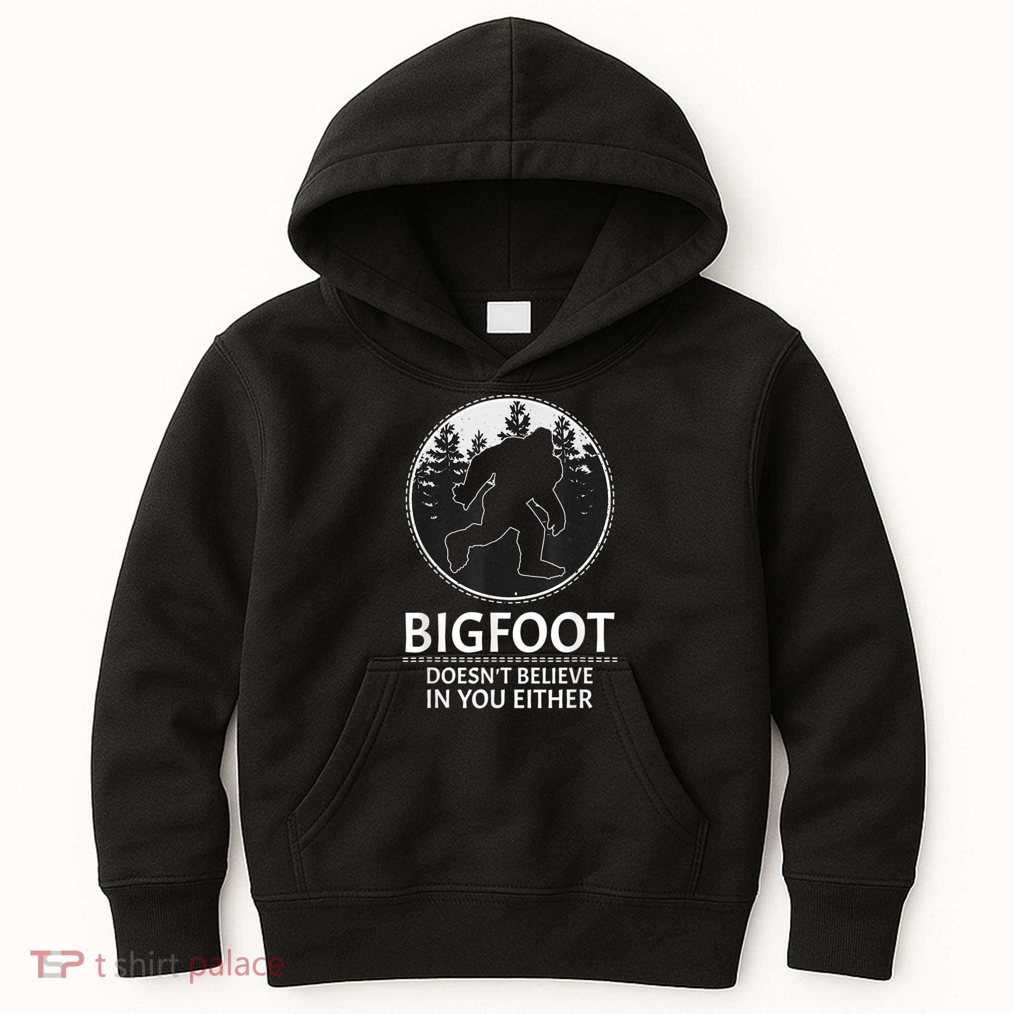 Bigfoot Doesn't Believe In You Either Sasquatch Kids Hoodie