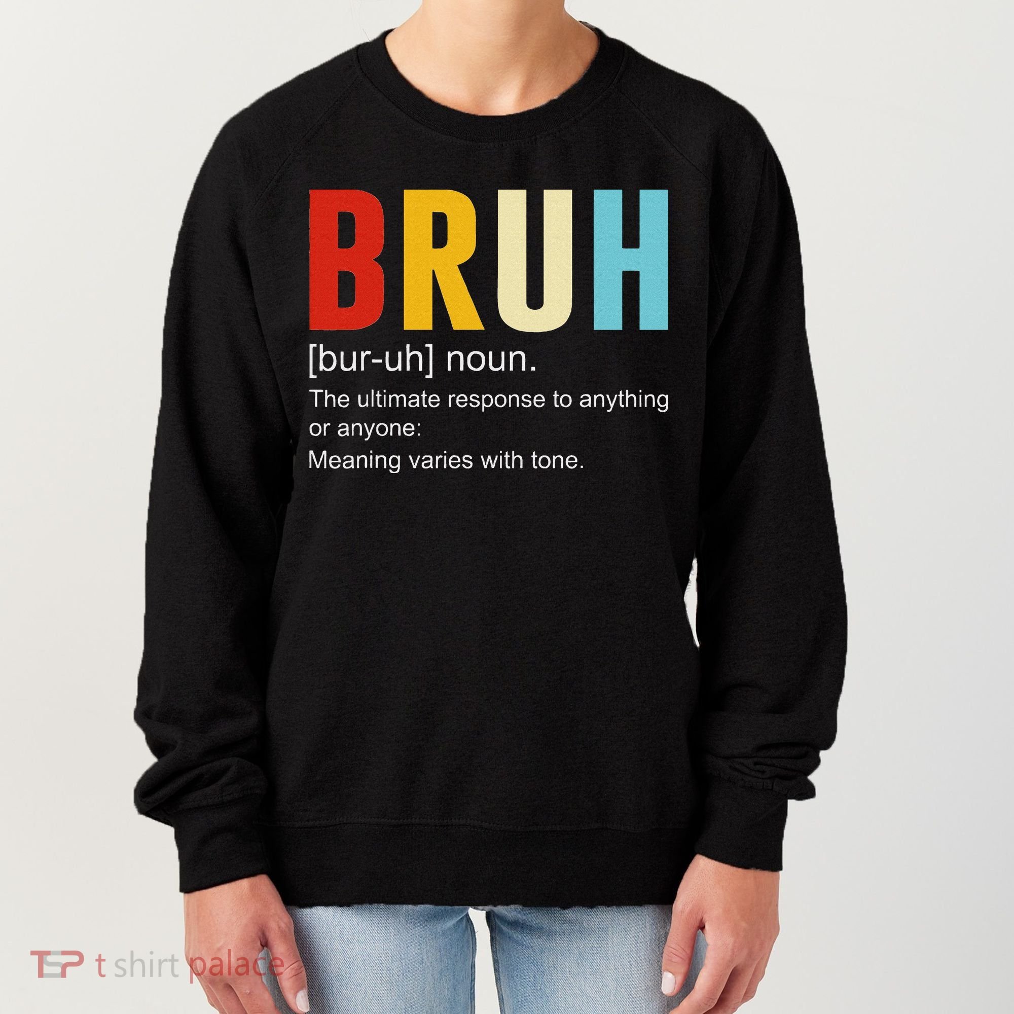 Bruh Definition Bruh Noun Women's Sweatshirt