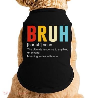Bruh Definition Bruh Noun Doggie Tank
