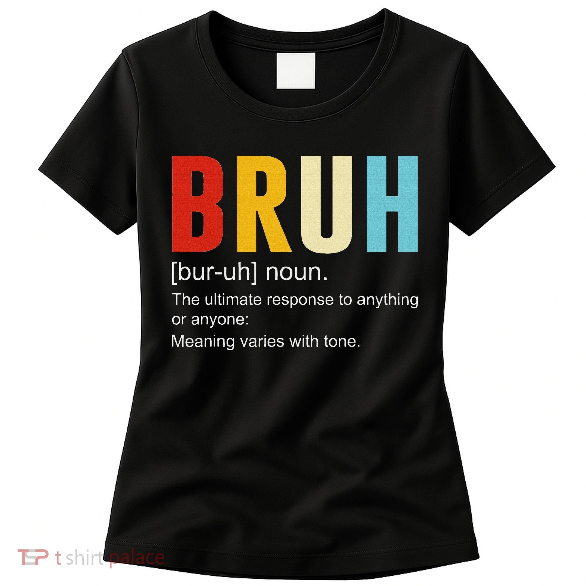 Bruh Definition Bruh Noun Women's T-Shirt