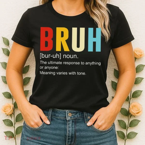 Bruh Definition Bruh Noun Women's T-Shirt
