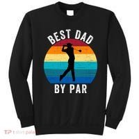 Best Dad By Par For Golf Dad Funny Father’S Day Dad Jokes Golfer Dad Funny Dad Sweatshirt thumb 0