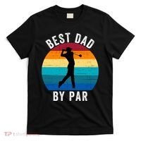 Best Dad By Par For Golf Dad Funny Father’S Day Dad Jokes Golfer Dad Funny Dad T-Shirt thumb 0