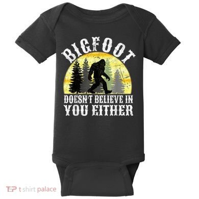 Bigfoot Doesn't Believe In You Either Distressed Baby Bodysuit