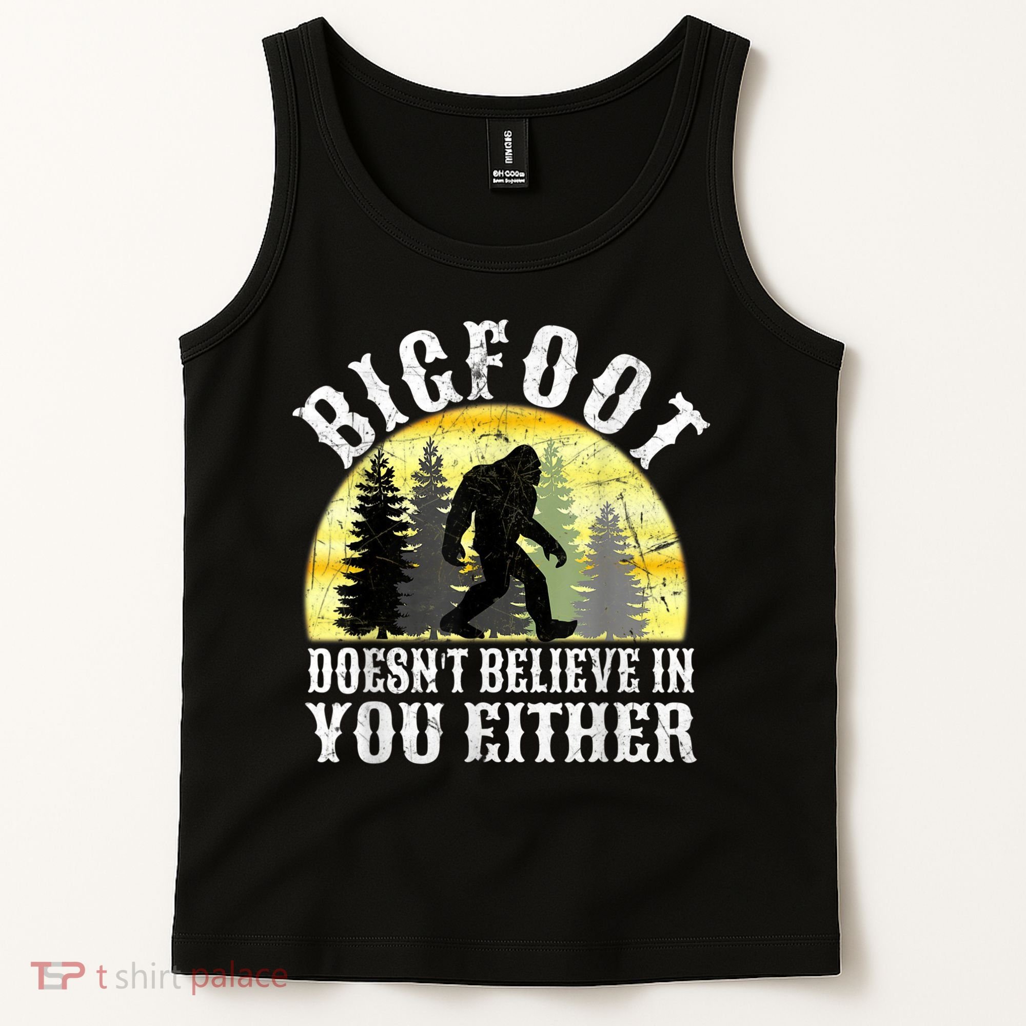 Bigfoot Doesn't Believe In You Either Distressed Tank Top