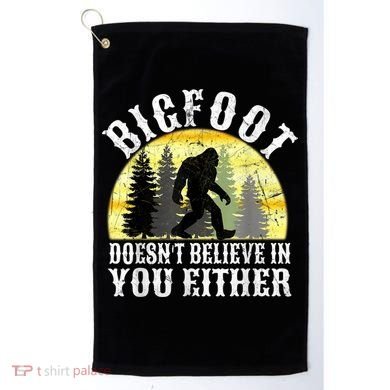 Bigfoot Doesn't Believe In You Either Distressed Golf Towel