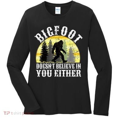 Bigfoot Doesn't Believe In You Either Distressed Women's Long Sleeve Shirt