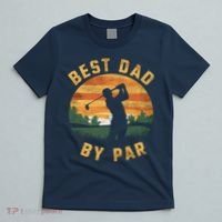 Best Dad By Par For Golf Dad Funny Dad Funny Father’S Day Dad Jokes Golfer Dad T-Shirt thumb 5