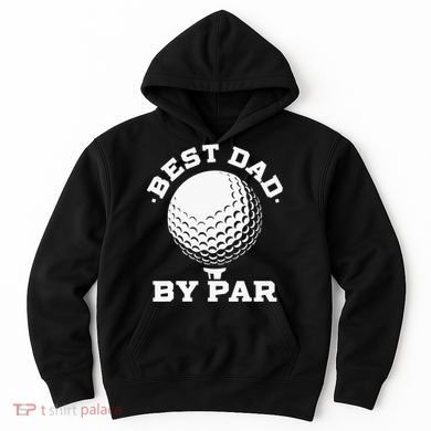 Best Dad By Par Golf Player Golfer Dad Fathers Day Hoodie