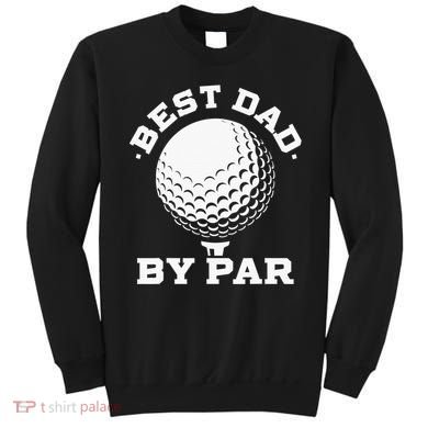 Best Dad By Par Golf Player Golfer Dad Fathers Day Sweatshirt