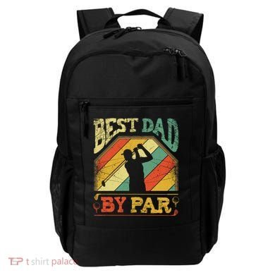 Best Dad By Par Father Appreciation Golf Lover FatherS Day Cool Gift Backpack