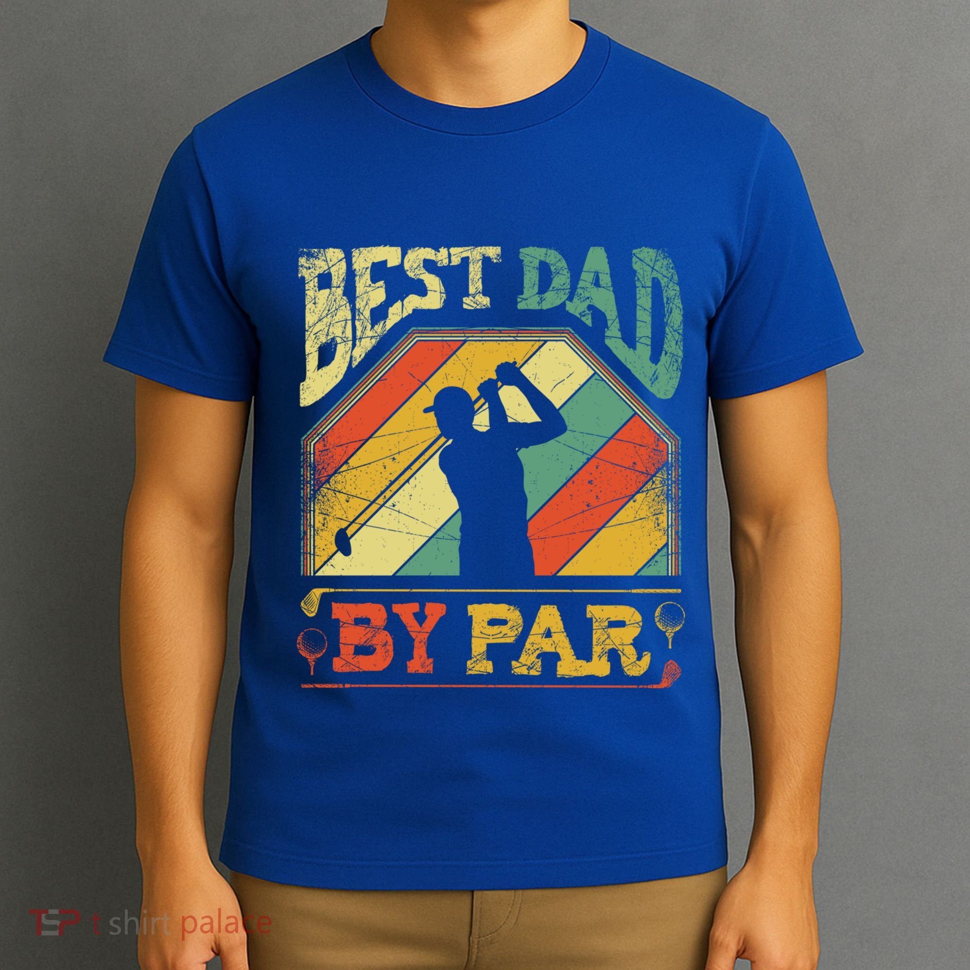 Best Dad By Par Father Appreciation Golf Lover FatherS Day Cool Gift T-Shirt