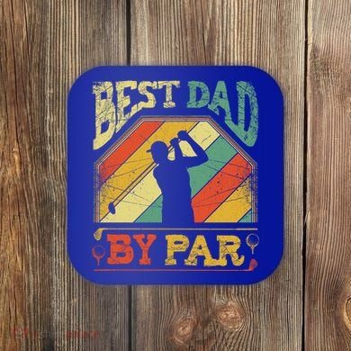 Best Dad By Par Father Appreciation Golf Lover FatherS Day Cool Gift Coaster