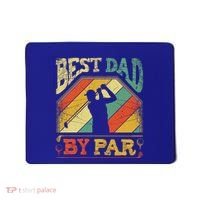 Best Dad By Par Father Appreciation Golf Lover FatherS Day Cool Gift Mousepad thumb 0