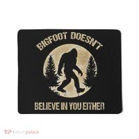Bigfoot Doesnt Believe In You Either T Bigfoot Is Real Mousepad thumb 0