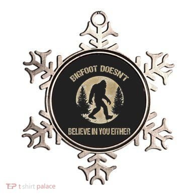 Bigfoot Doesnt Believe In You Either T Bigfoot Is Real Ornament