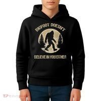 Bigfoot Doesnt Believe In You Either T Bigfoot Is Real Kids Hoodie thumb 4