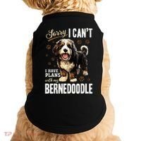 Bernedoodle Dog Breed Pet Sorry, I Can´t I Have Plans Doggie Tank thumb 0