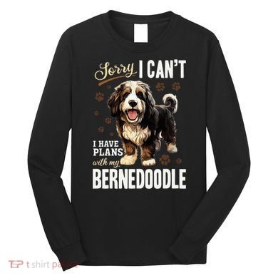 Bernedoodle Dog Breed Pet Sorry, I Can´t I Have Plans Long Sleeve Shirt