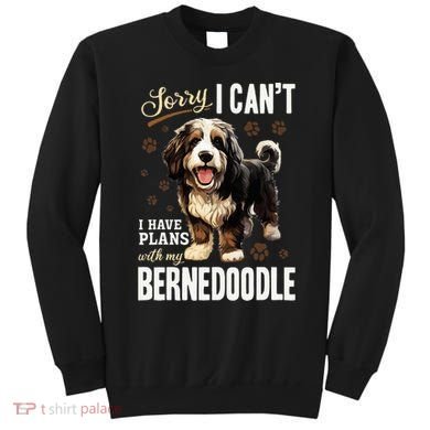Bernedoodle Dog Breed Pet Sorry, I Can´t I Have Plans Sweatshirt